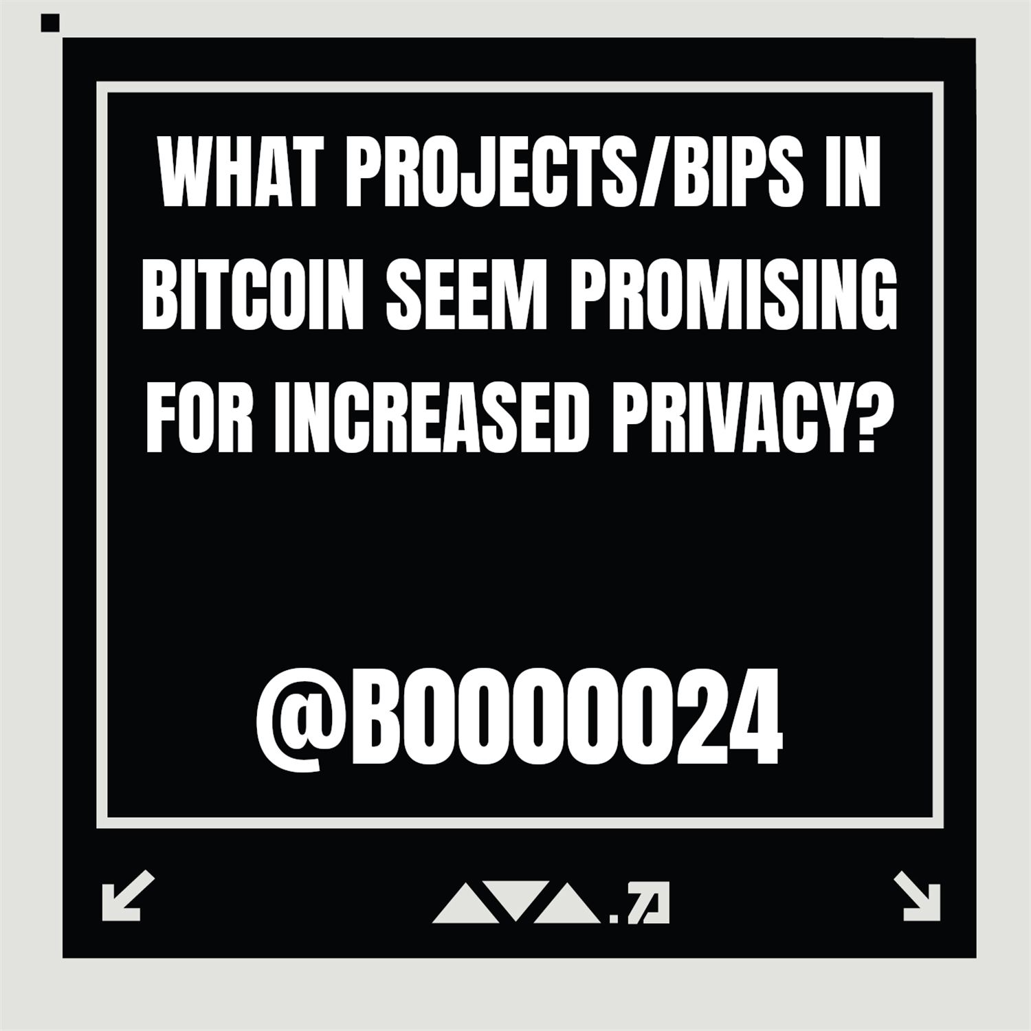 Q13: Promising Privacy Based Projects/BIPs