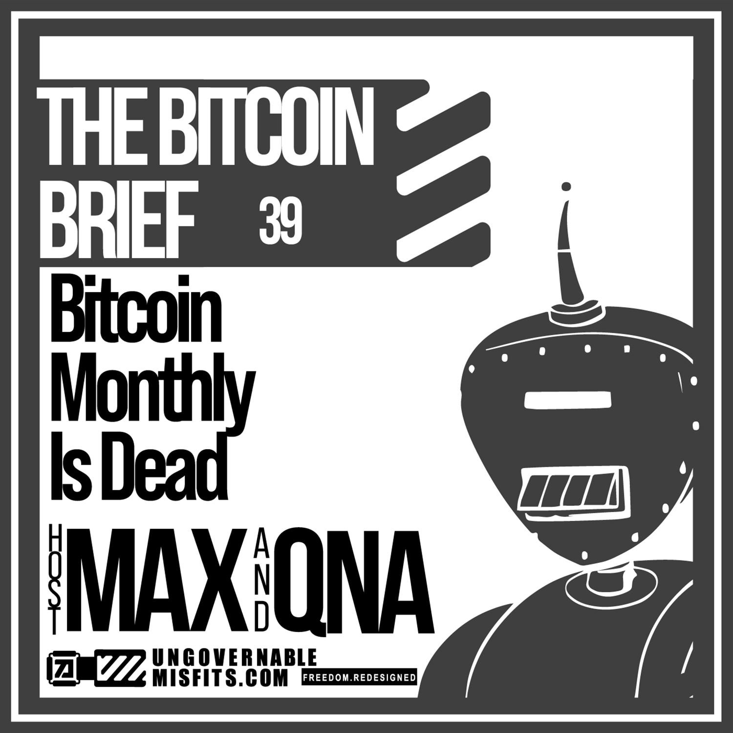 Bitcoin Monthly is Dead I THE BITCOIN BRIEF 39