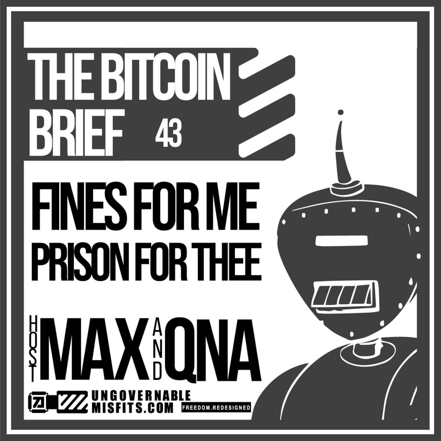 FINES FOR ME, PRISON FOR THEE | THE BITCOIN BRIEF 43