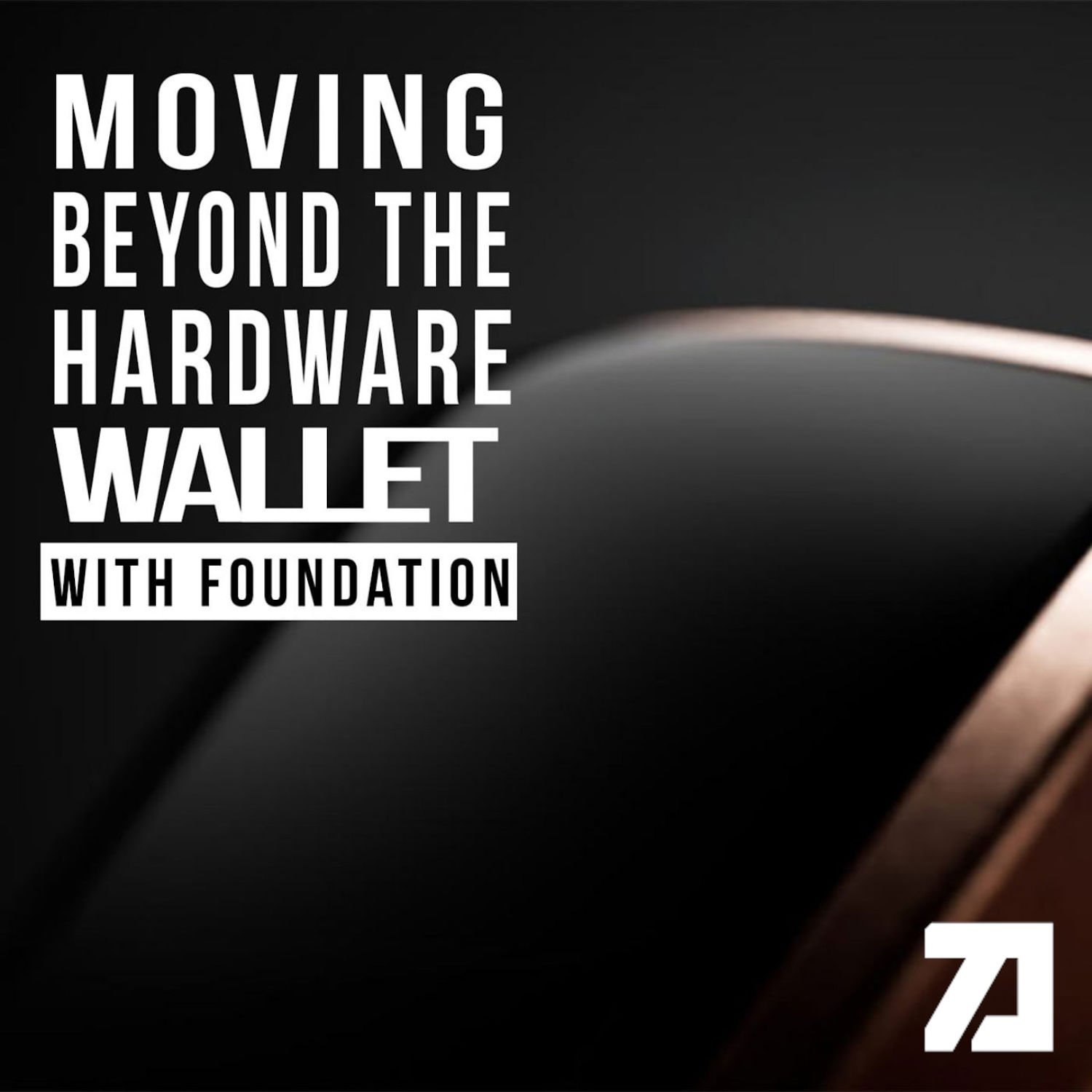 Moving Beyond The Hardware Wallet with Foundation Artwork