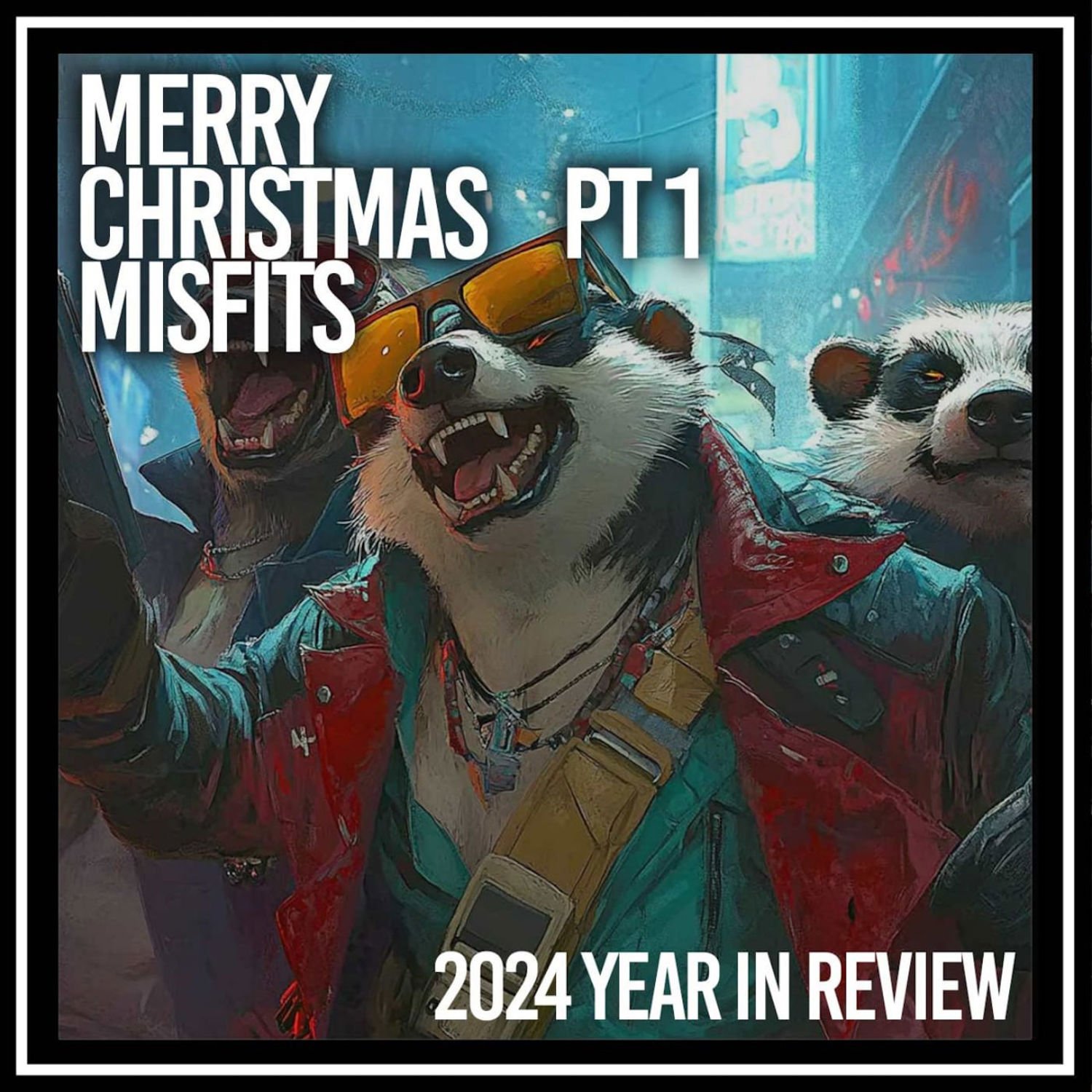 Merry Christmas Misfits Pt. 1 | 2024 Year in Review