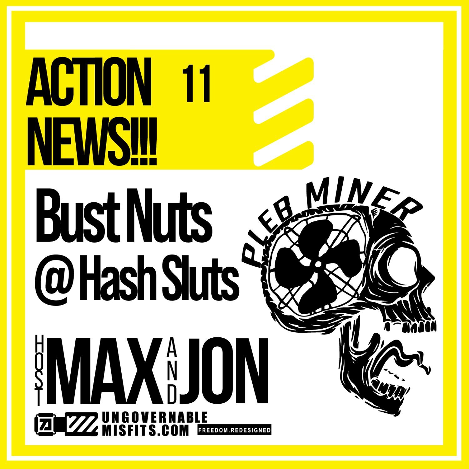 Bust Nuts @ Hash Sluts | ACTION NEWS!!! 11 Artwork