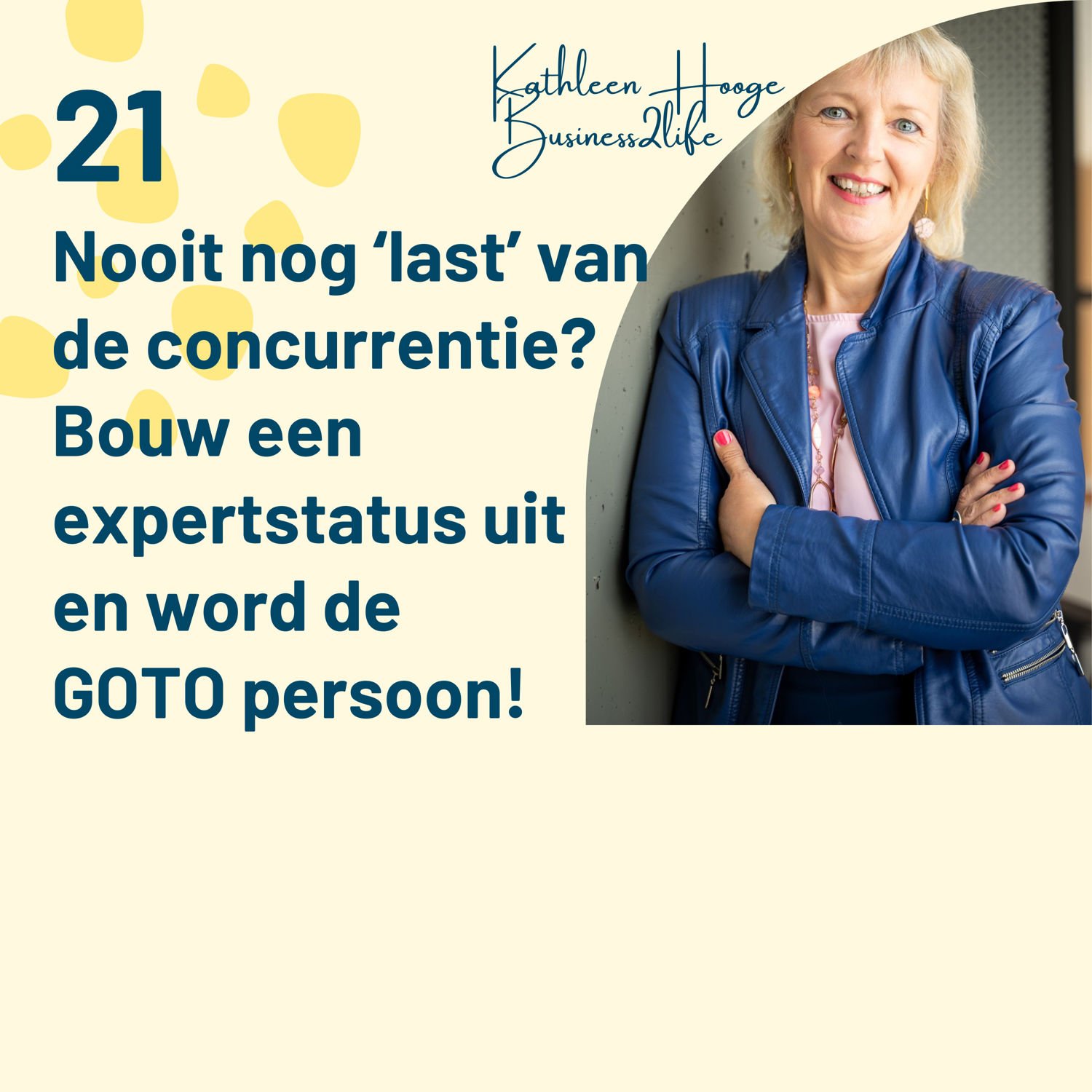 #21 Hoe bouw je een expertstatus uit en heb je nooit meer 'last' van concurrentie