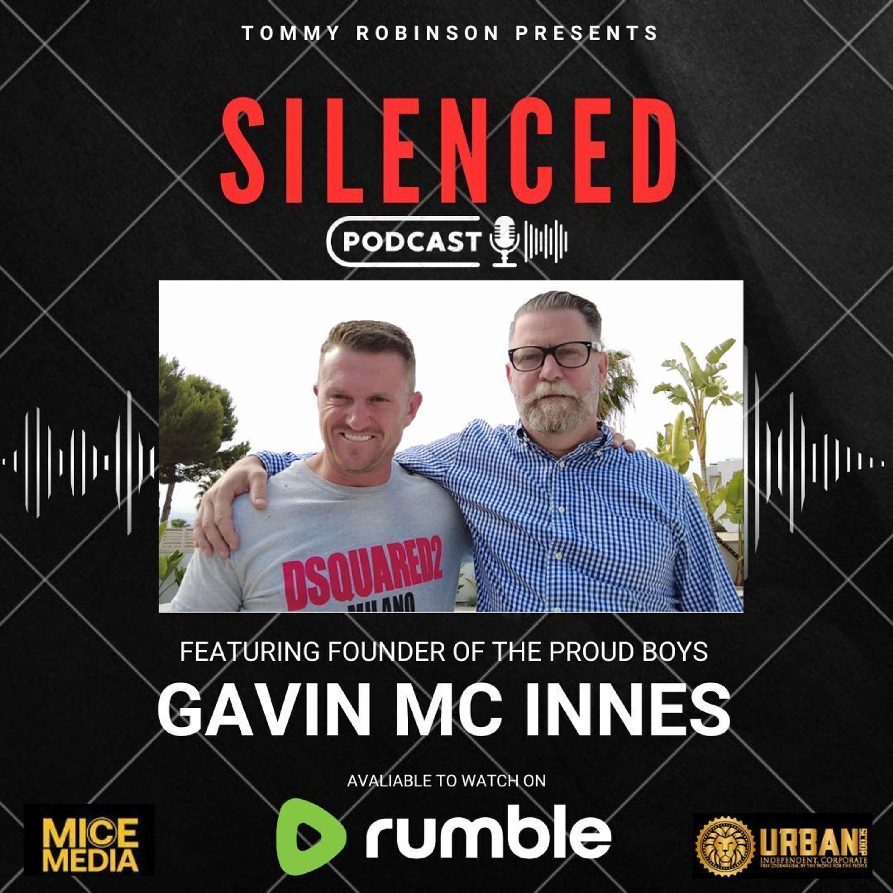 EP 2 SILENCED with Tommy Robinson - Gavin McInnes