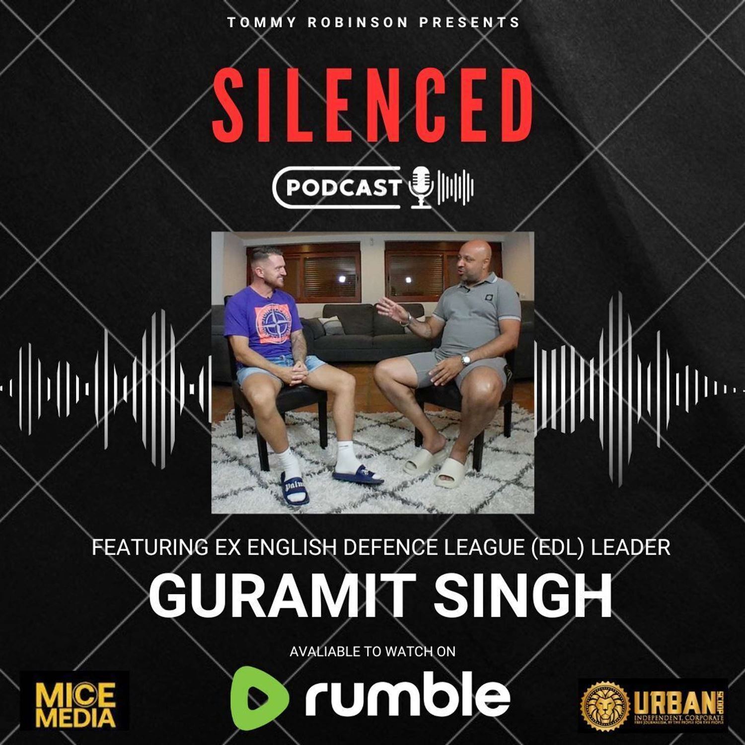 EP 4 SILENCED with Tommy Robinson - Menacing Singh from the EDL - podcast episode cover