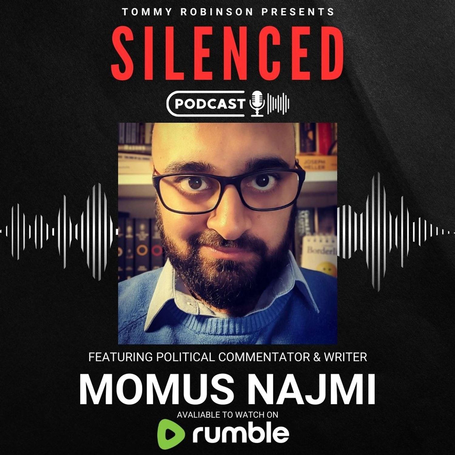 Episode 31 - SILENCED with Tommy Robinson - Momus Najmi - podcast episode cover