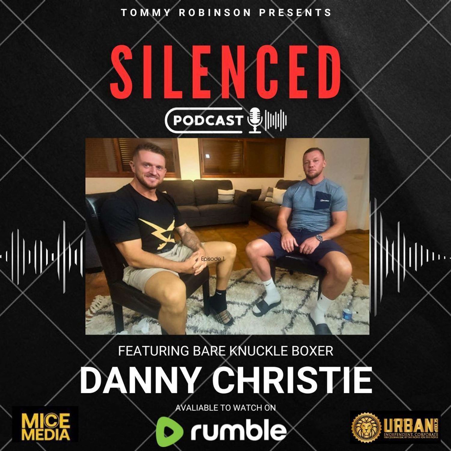 EP3 SILENCED with Tommy Robinson - Danny Christie