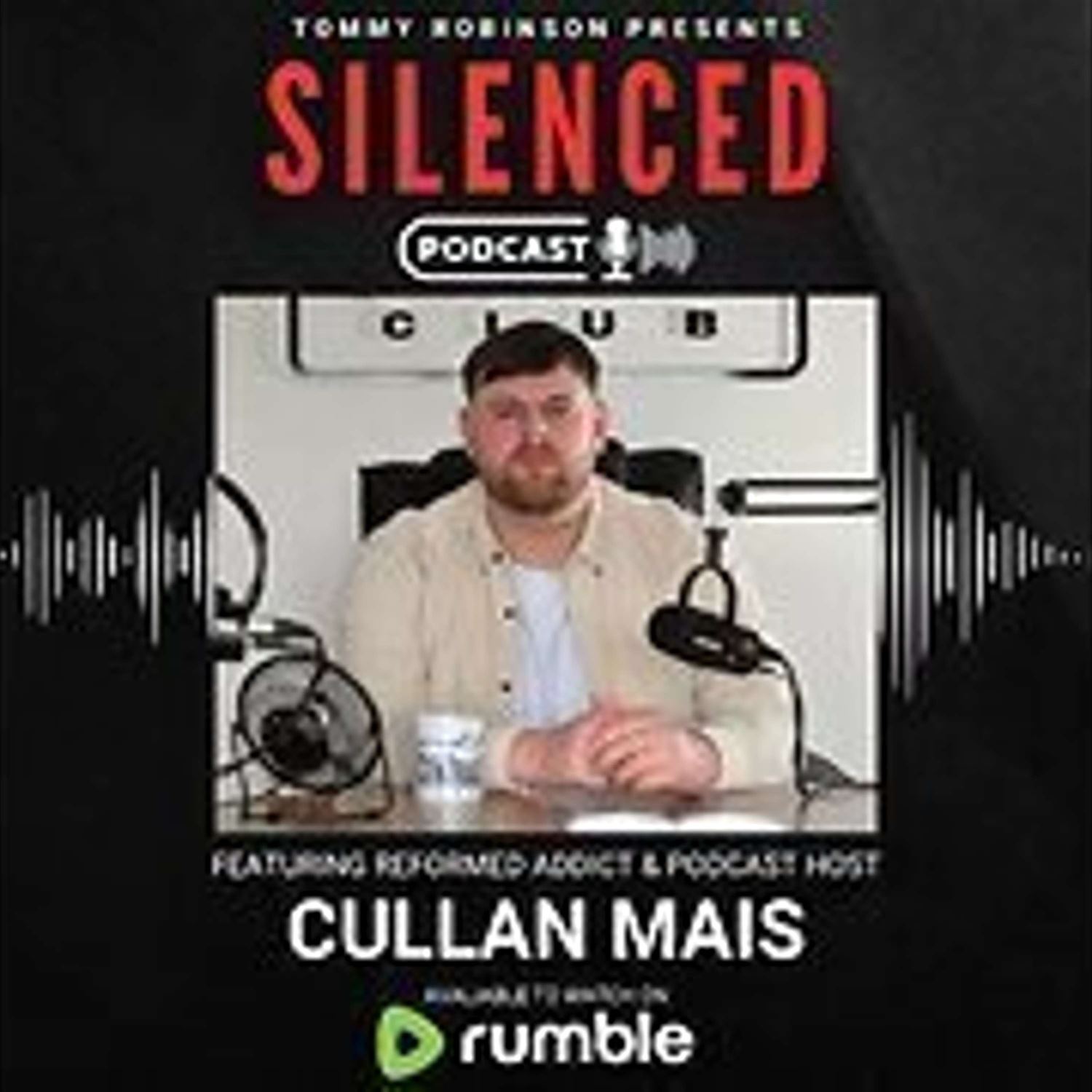 Episode 26 - SILENCED with Tommy Robinson - Cullan Mais