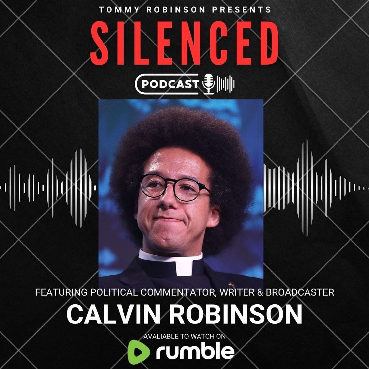 Episode 20 - SILENCED with Tommy Robinson - Father Calvin Robinson