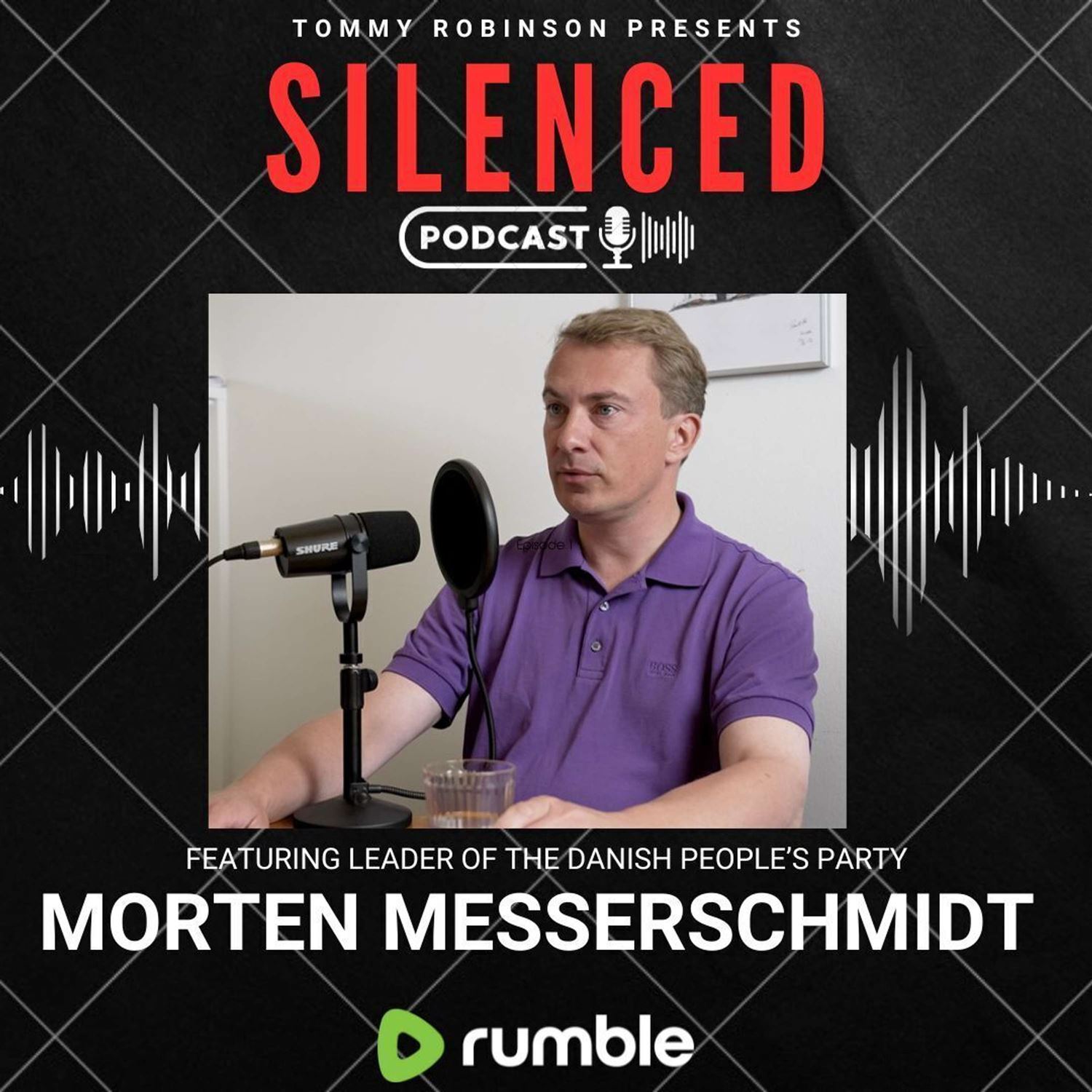 Episode 9 Silenced with Tommy Robinson - Morten Messerschmidt - podcast episode cover