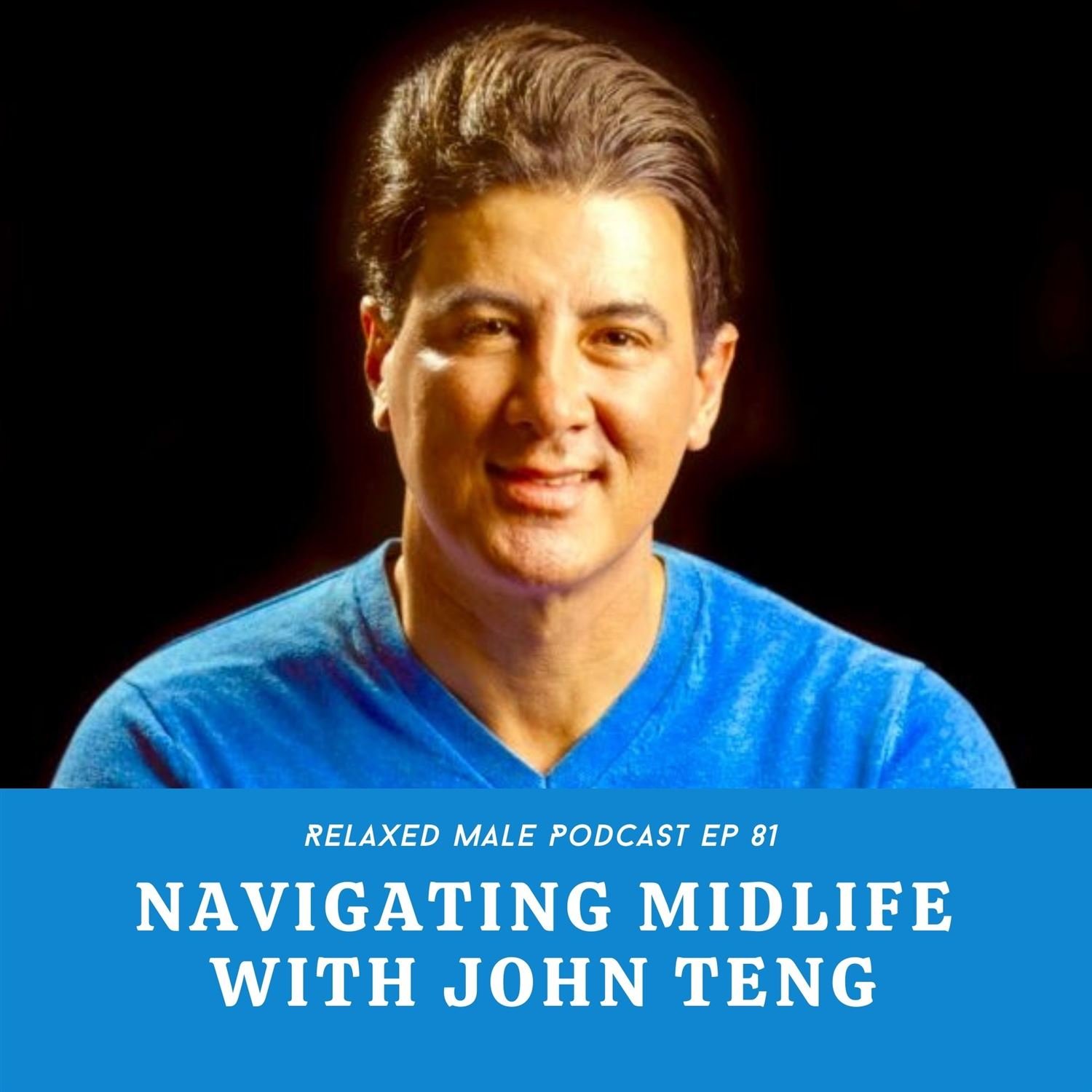 Navigating Midlife with John Teng