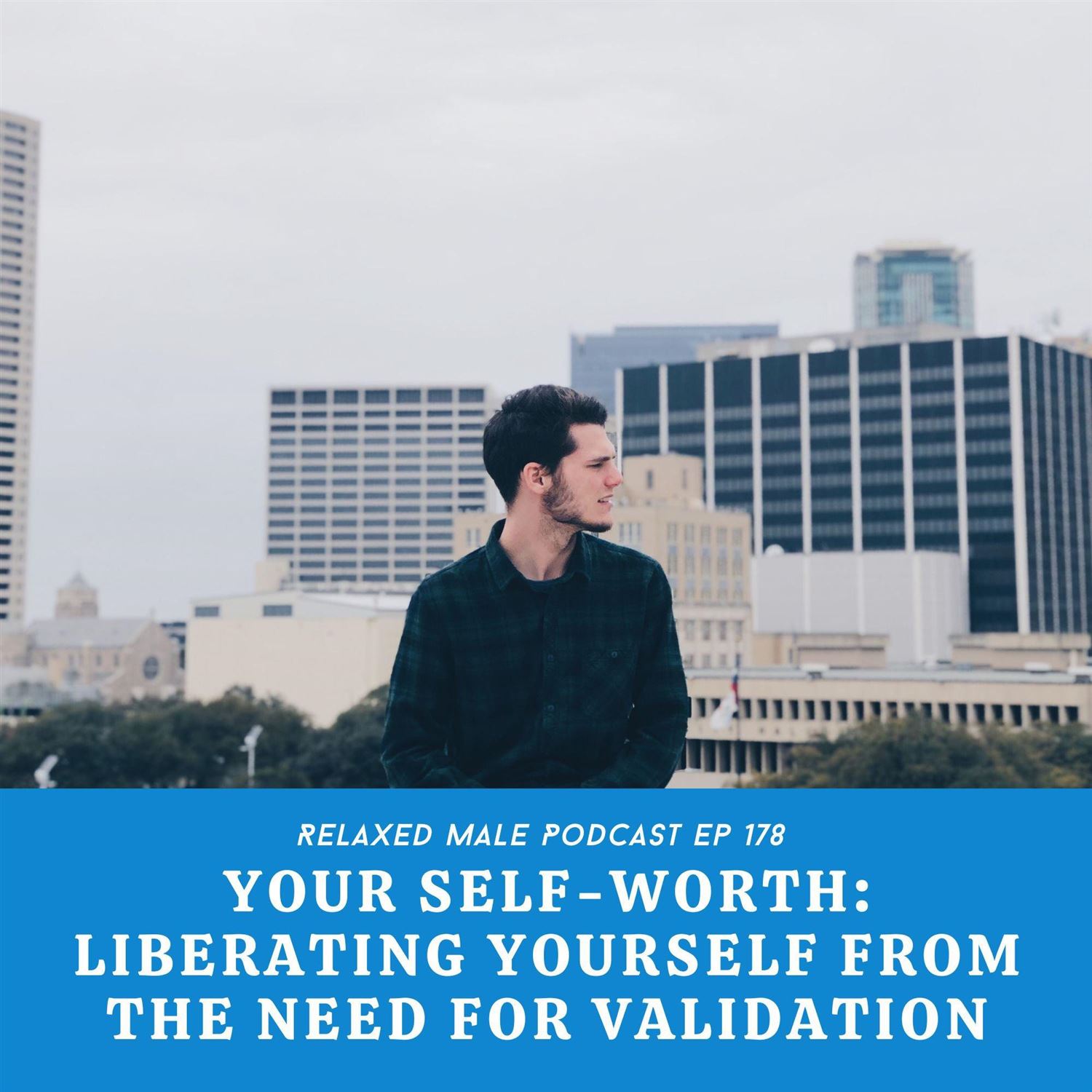 Liberating Yourself from the Need for Validation