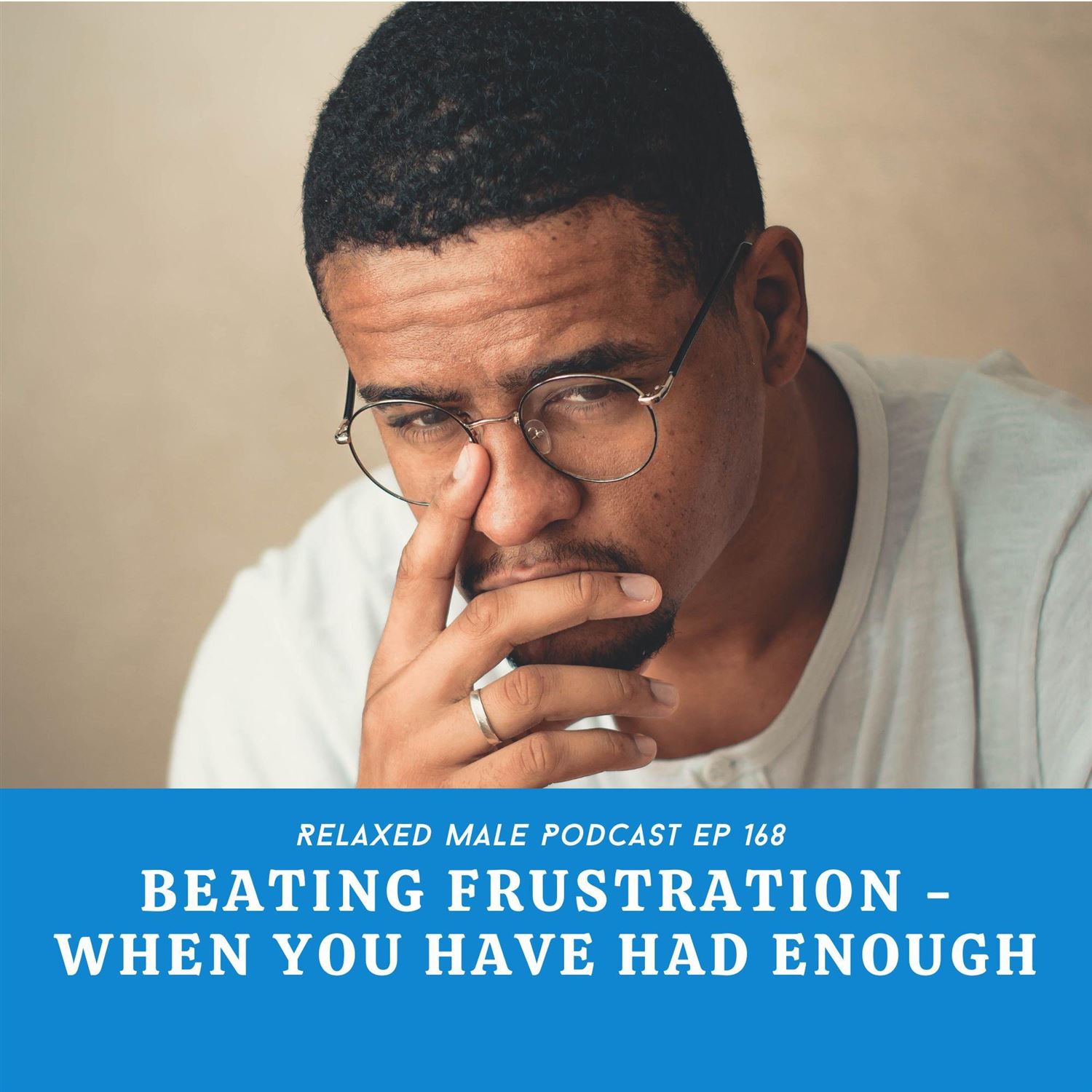 Beating Frustration - When You Have Had Enough
