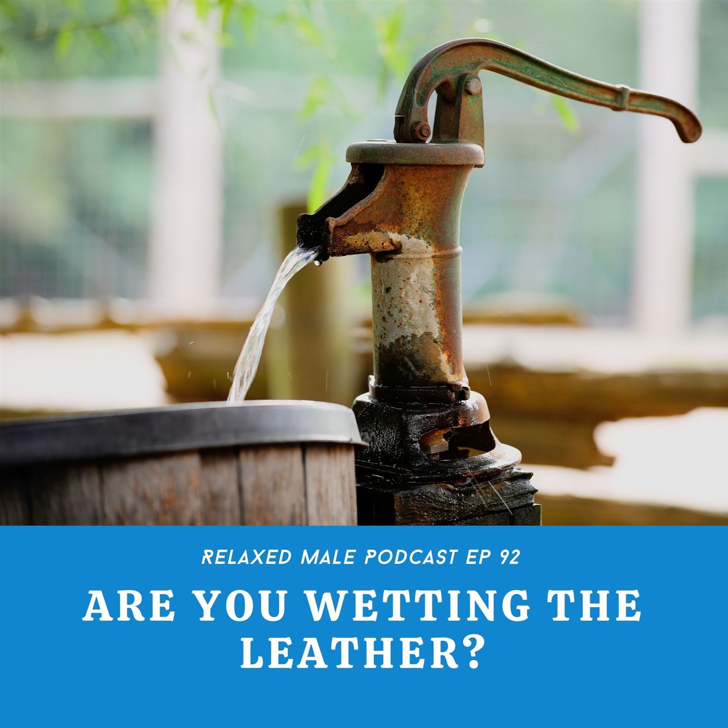 Are You Wetting the Leather?