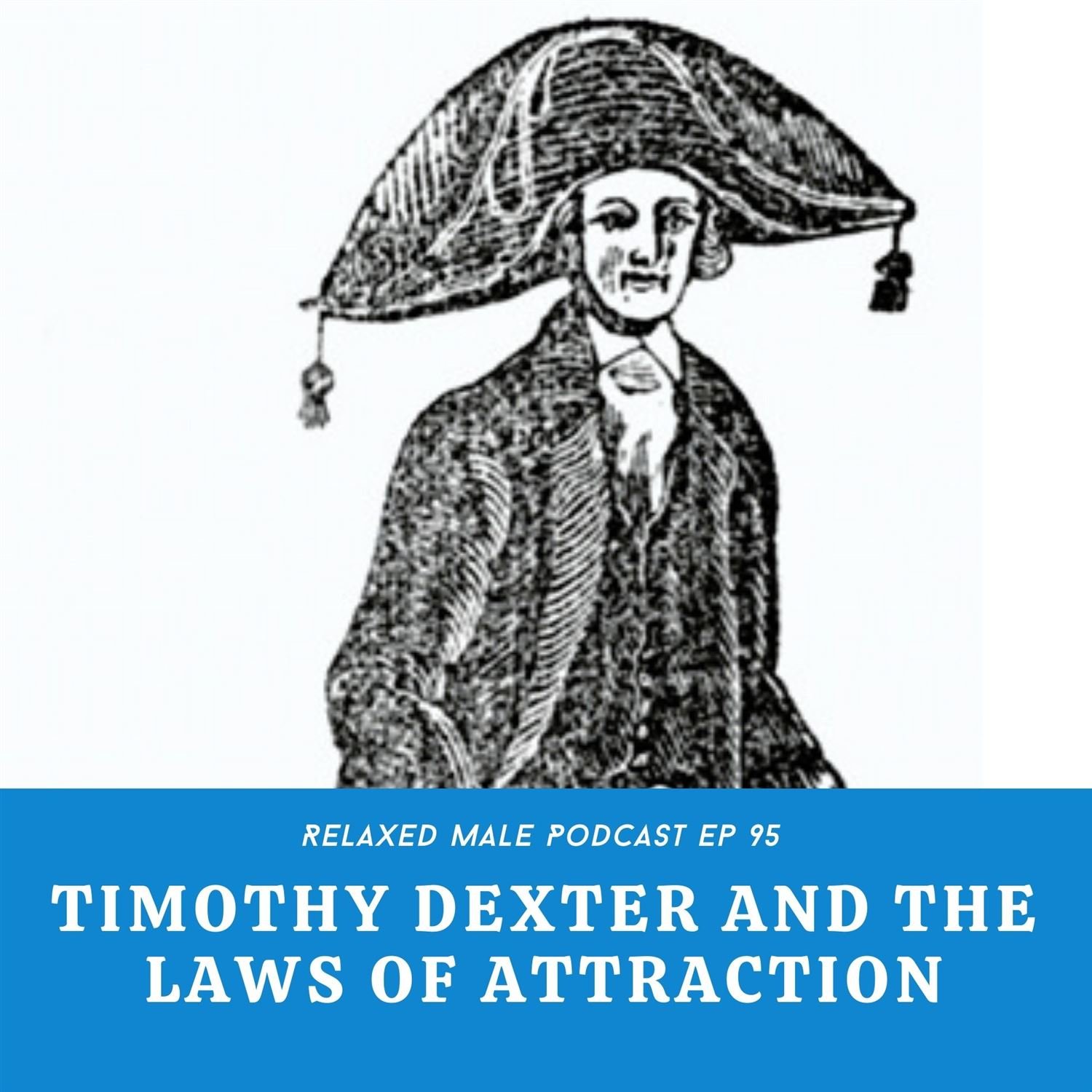 Timothy Dexter and The Laws of Attraction