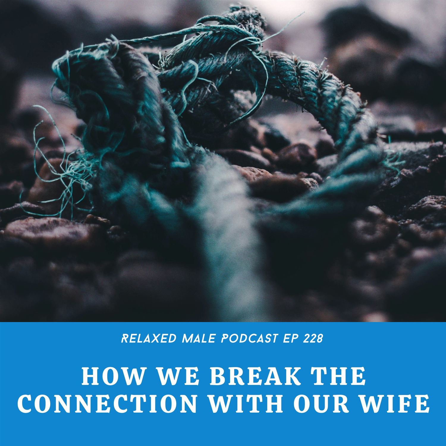 How We Break The Connection With Our Wife