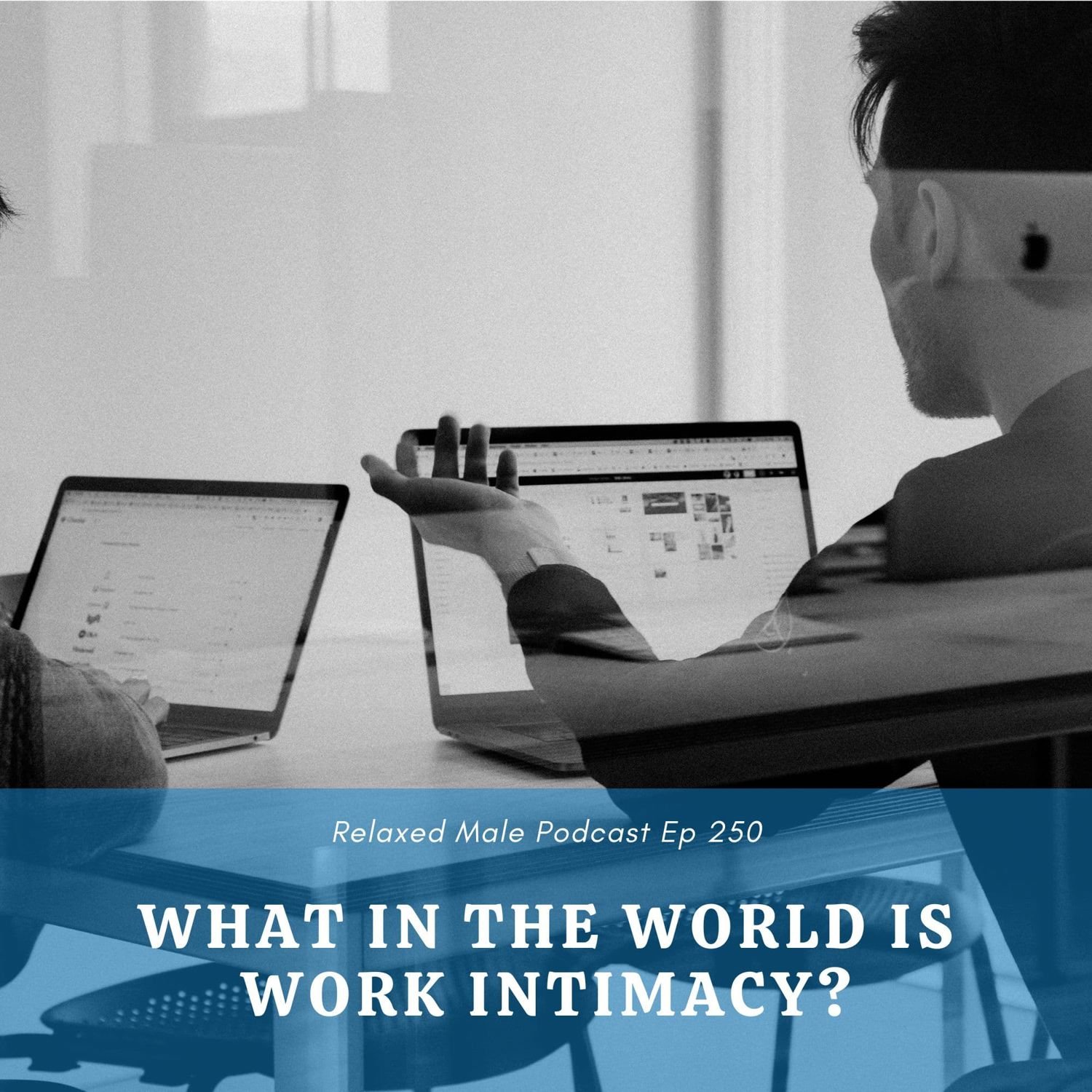 What in the World is Work Intimacy?